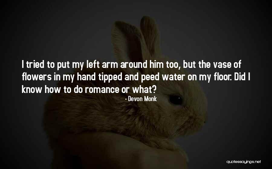 Romance And Flowers Quotes By Devon Monk Romance And Flowers Quotes By Devon Monk