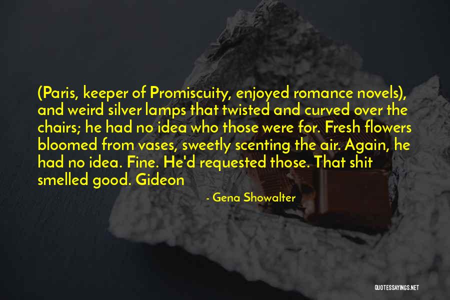 Romance And Flowers Quotes By Gena Showalter Romance And Flowers Quotes By Gena Showalter
