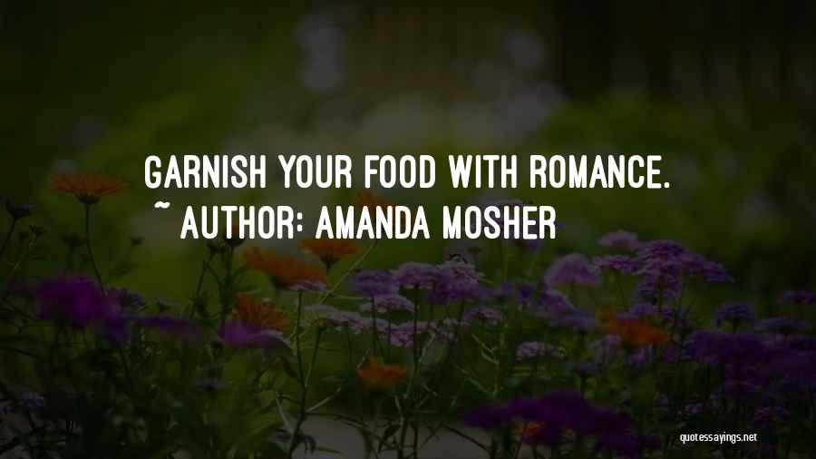 Romance And Food Quotes By Amanda Mosher