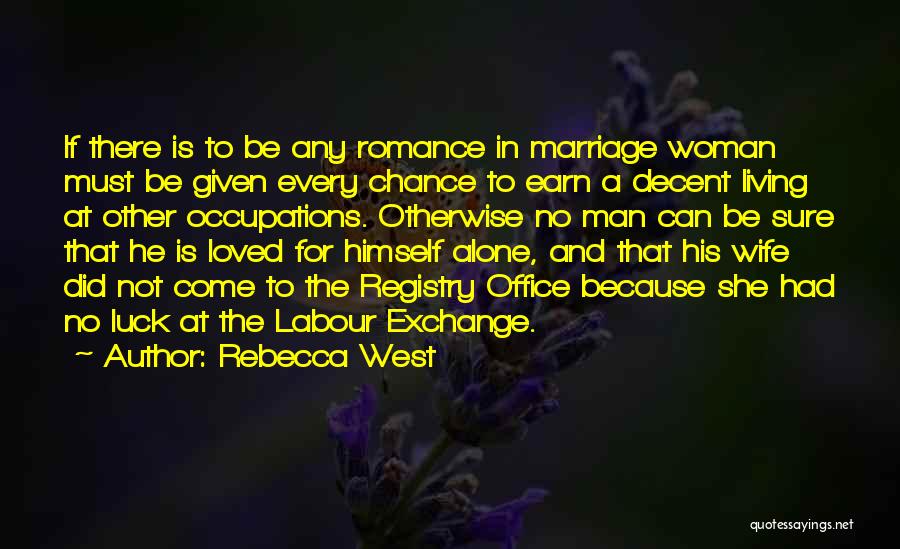 Romance And Marriage Quotes By Rebecca West