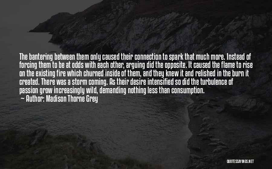 Romance And Passion Quotes By Madison Thorne Grey Romance And Passion Quotes By Madison Thorne Grey