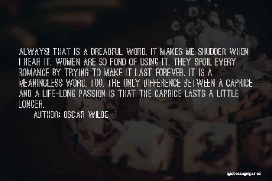 Romance And Passion Quotes By Oscar Wilde