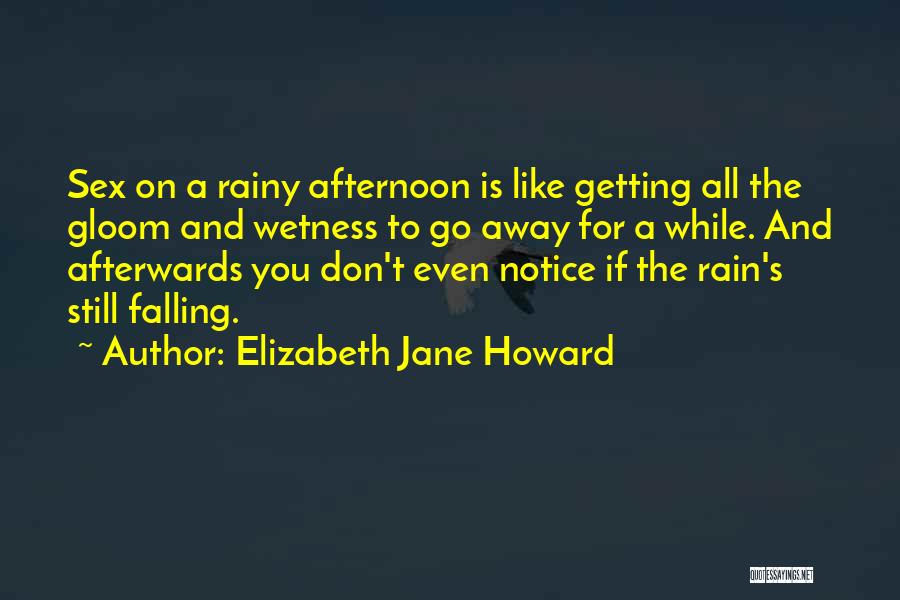Romance And Rain Quotes By Elizabeth Jane Howard