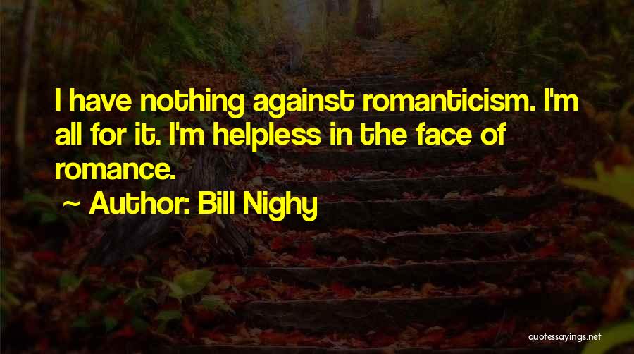 Romance And Romanticism Quotes By Bill Nighy