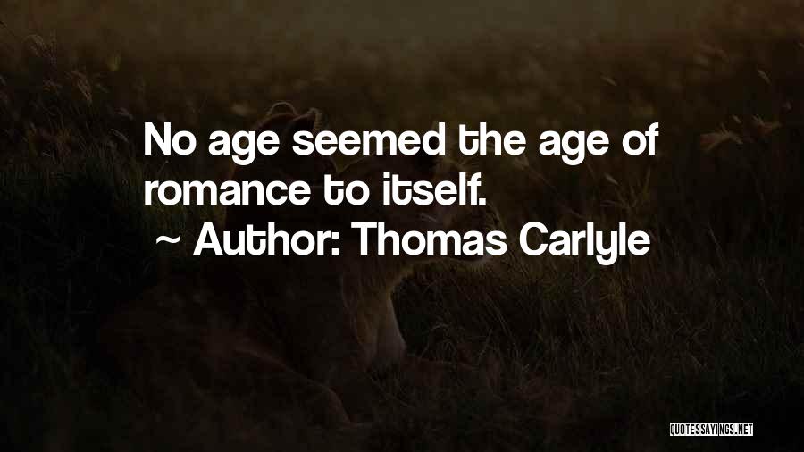 Romance And Romanticism Quotes By Thomas Carlyle