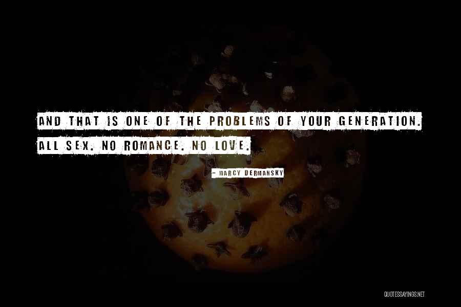 Romance And Sex Quotes By Marcy Dermansky Romance And Sex Quotes By Marcy Dermansky