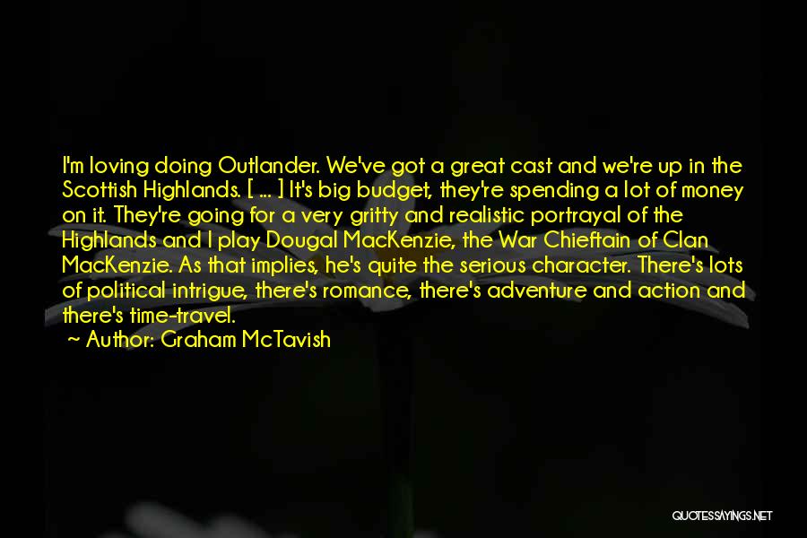 Romance And Time Quotes By Graham McTavish Romance And Time Quotes By Graham McTavish