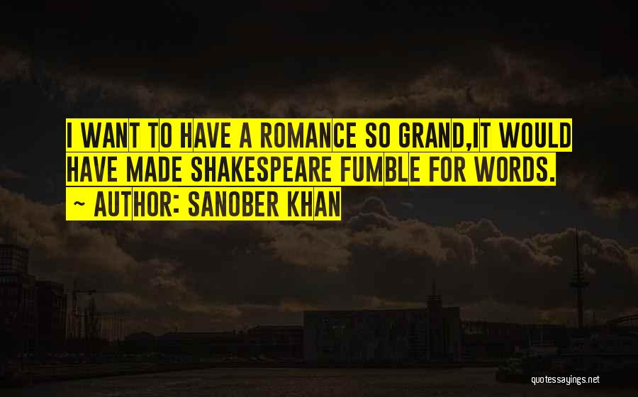 Romance By Shakespeare Quotes By Sanober Khan