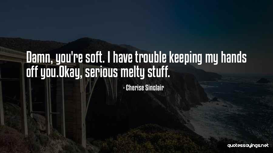 Romance Erotic Quotes By Cherise Sinclair Romance Erotic Quotes By Cherise Sinclair
