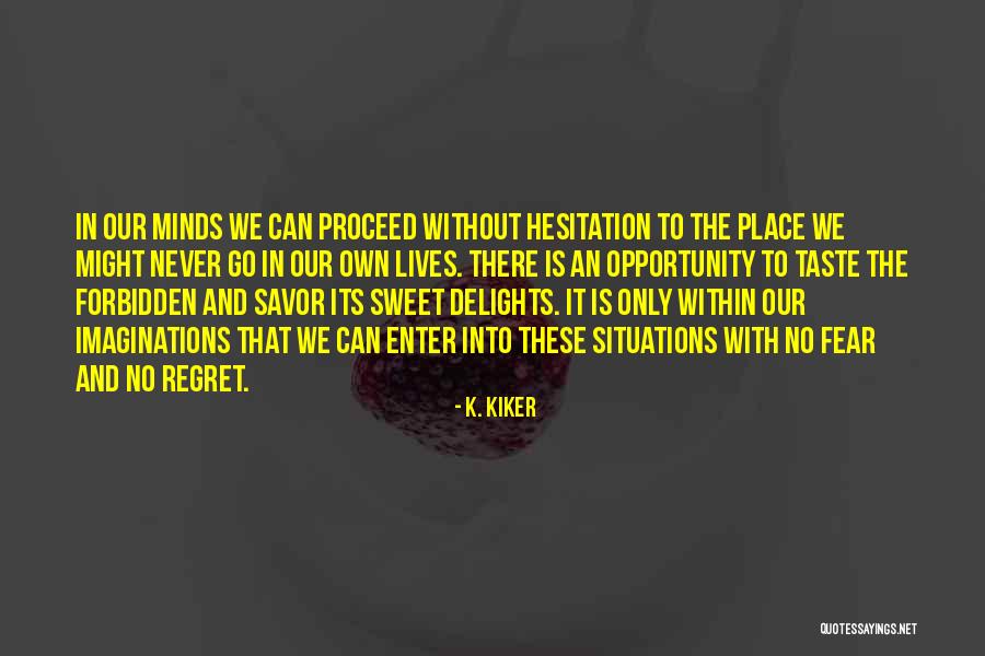 Romance Erotic Quotes By K. Kiker Romance Erotic Quotes By K. Kiker