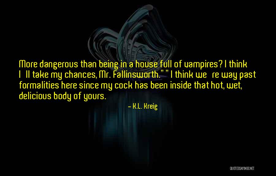 Romance Erotic Quotes By K.L. Kreig Romance Erotic Quotes By K.L. Kreig