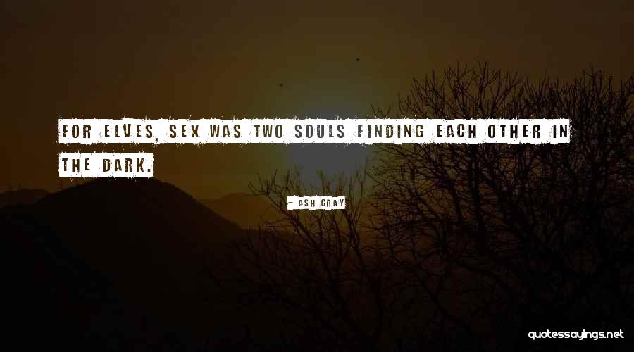 Romance Fantasy Quotes By Ash Gray Romance Fantasy Quotes By Ash Gray