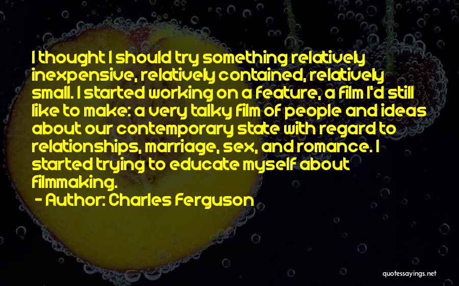 Romance Film Quotes By Charles Ferguson