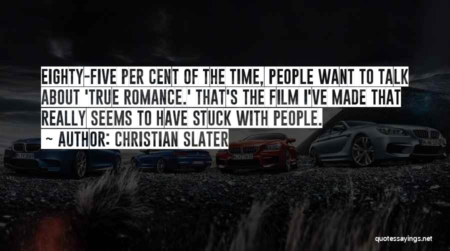 Romance Film Quotes By Christian Slater