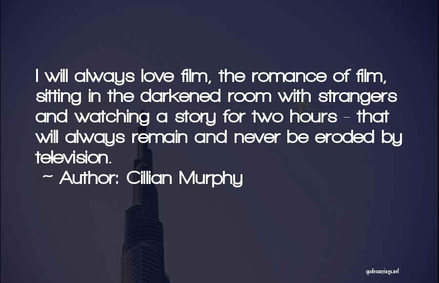 Romance Film Quotes By Cillian Murphy