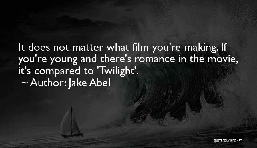 Romance Film Quotes By Jake Abel