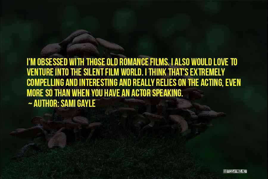 Romance Film Quotes By Sami Gayle