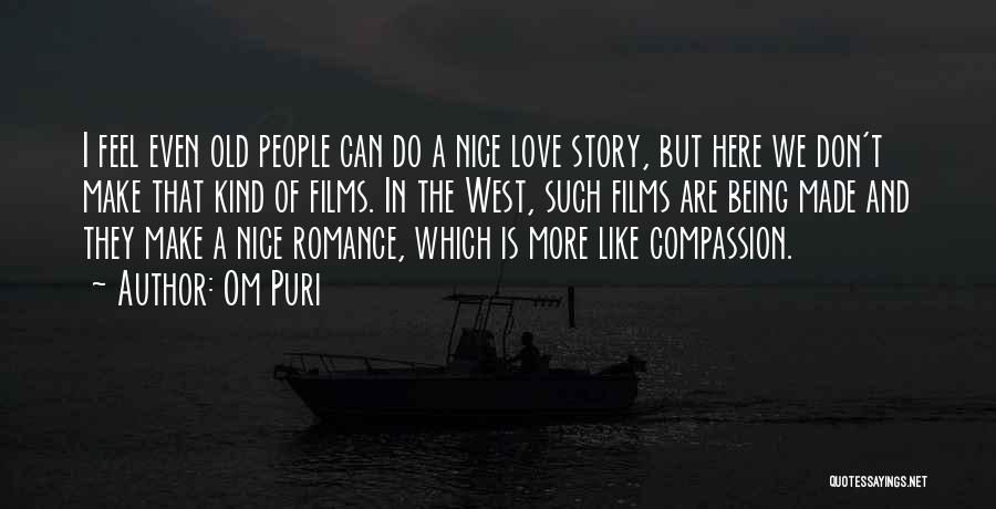 Romance Films Quotes By Om Puri