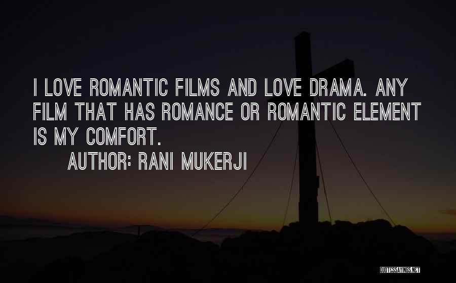 Romance Films Quotes By Rani Mukerji