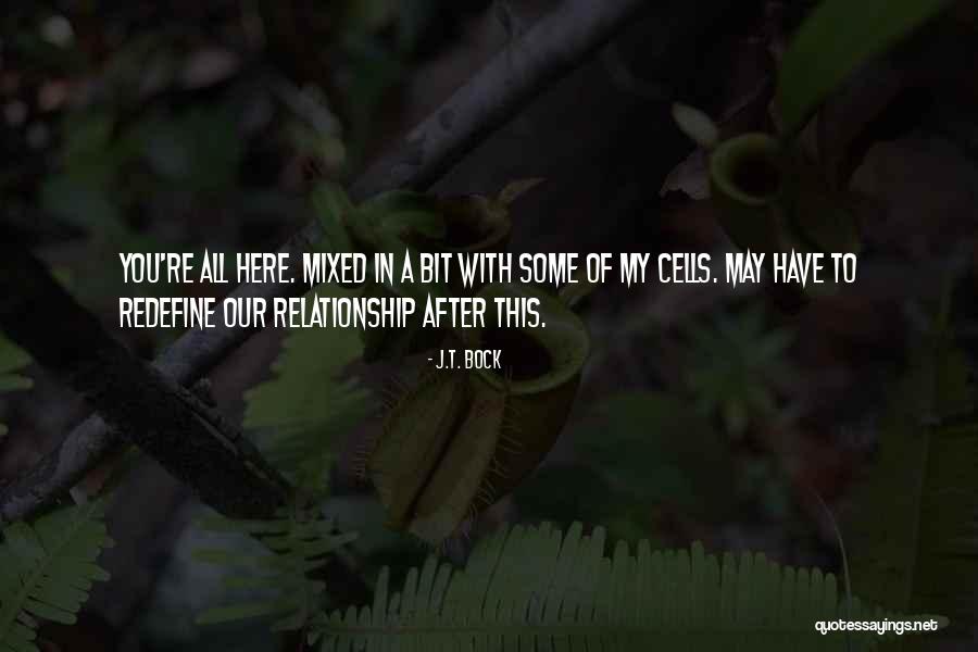 Romance In A Relationship Quotes By J.T. Bock Romance In A Relationship Quotes By J.T. Bock