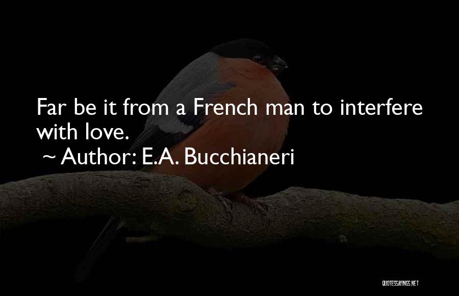 Romance In Paris Quotes By E.A. Bucchianeri