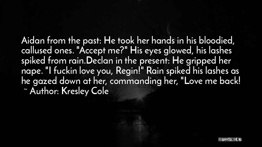 Romance In Rain Quotes By Kresley Cole