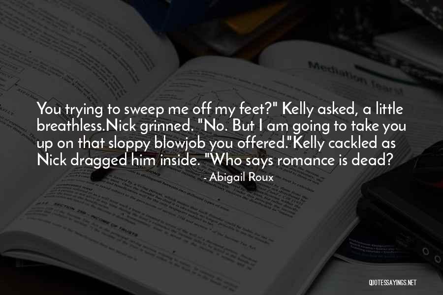 Romance Is Dead Quotes By Abigail Roux Romance Is Dead Quotes By Abigail Roux