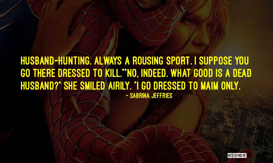 Romance Is Dead Quotes By Sabrina Jeffries Romance Is Dead Quotes By Sabrina Jeffries