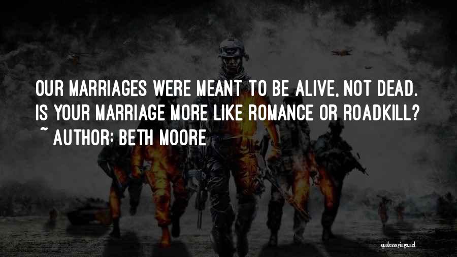 Romance Is Not Dead Quotes By Beth Moore