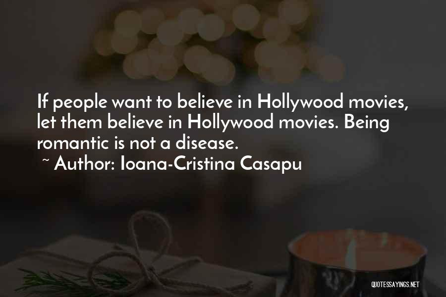 Romance Movies Quotes By Ioana-Cristina Casapu