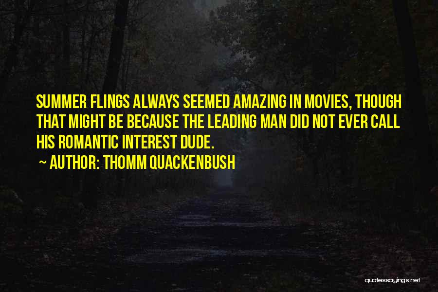 Romance Movies Quotes By Thomm Quackenbush Romance Movies Quotes By Thomm Quackenbush