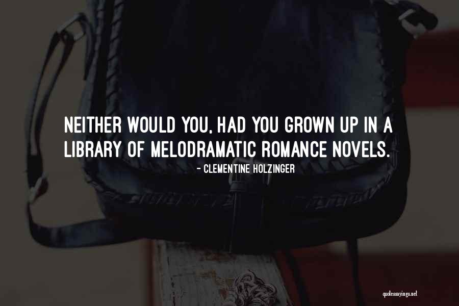 Romance Novels Books Quotes By Clementine Holzinger Romance Novels Books Quotes By Clementine Holzinger