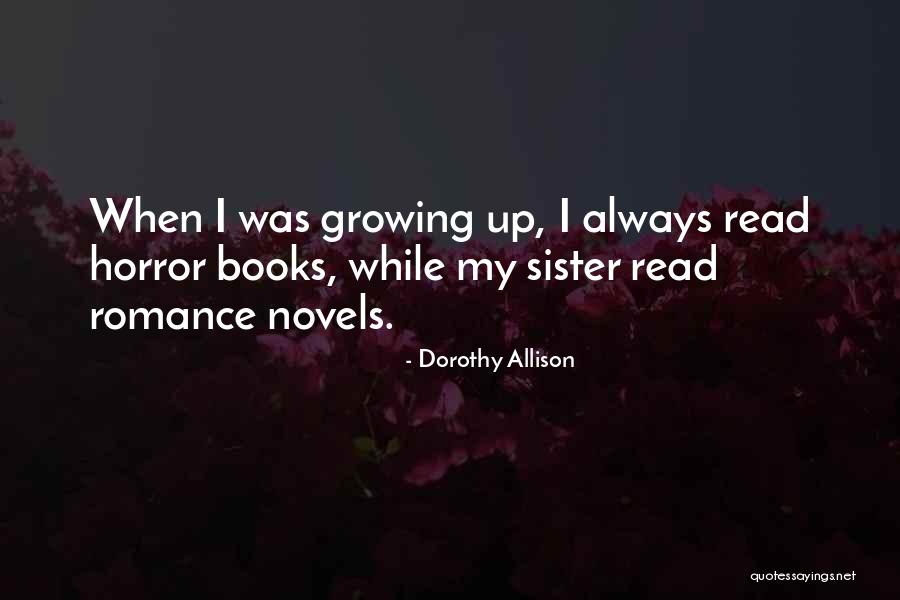 Romance Novels Books Quotes By Dorothy Allison Romance Novels Books Quotes By Dorothy Allison