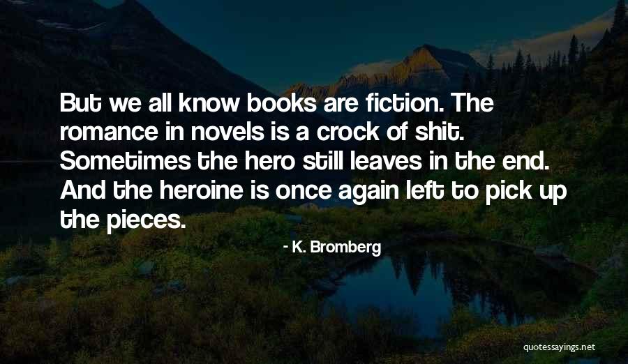 Romance Novels Books Quotes By K. Bromberg Romance Novels Books Quotes By K. Bromberg