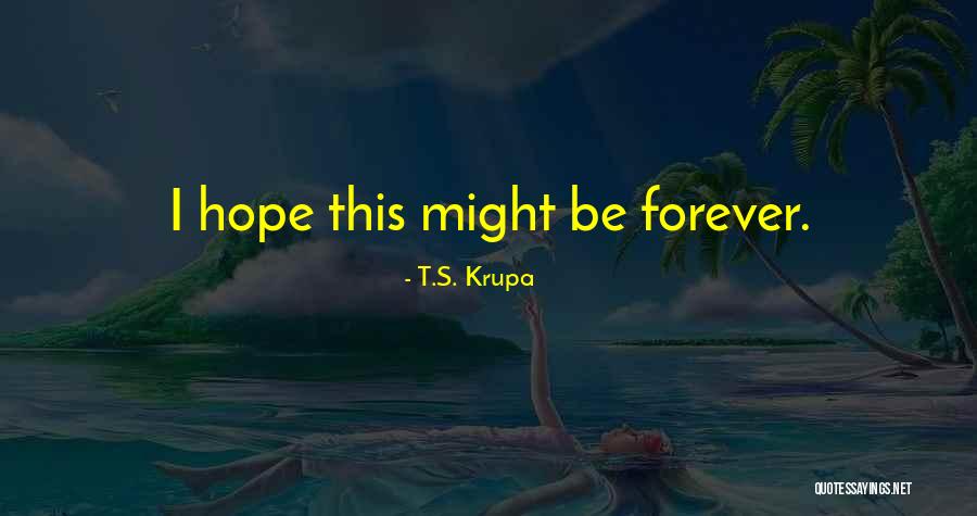 Romance Novels Quotes By T.S. Krupa