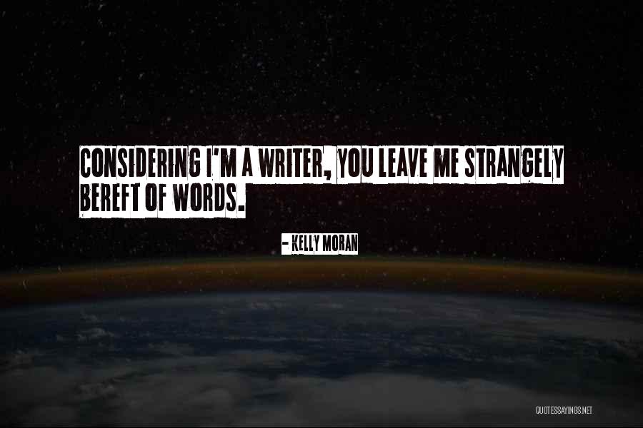 Romance Writers Quotes By Kelly Moran Romance Writers Quotes By Kelly Moran