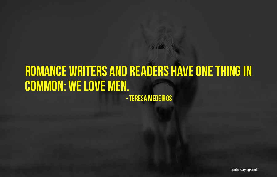 Romance Writers Quotes By Teresa Medeiros Romance Writers Quotes By Teresa Medeiros