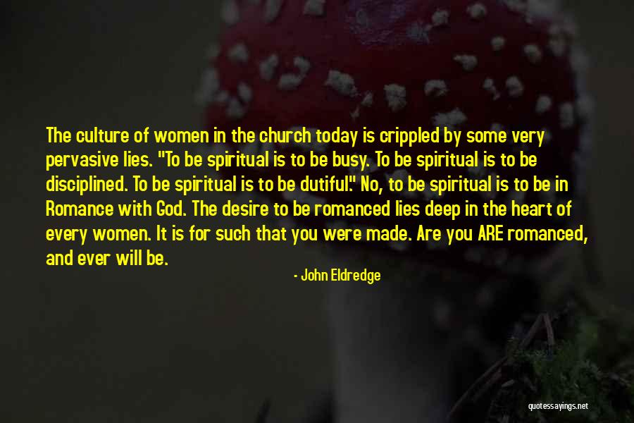 Romanced In A Way Quotes By John Eldredge