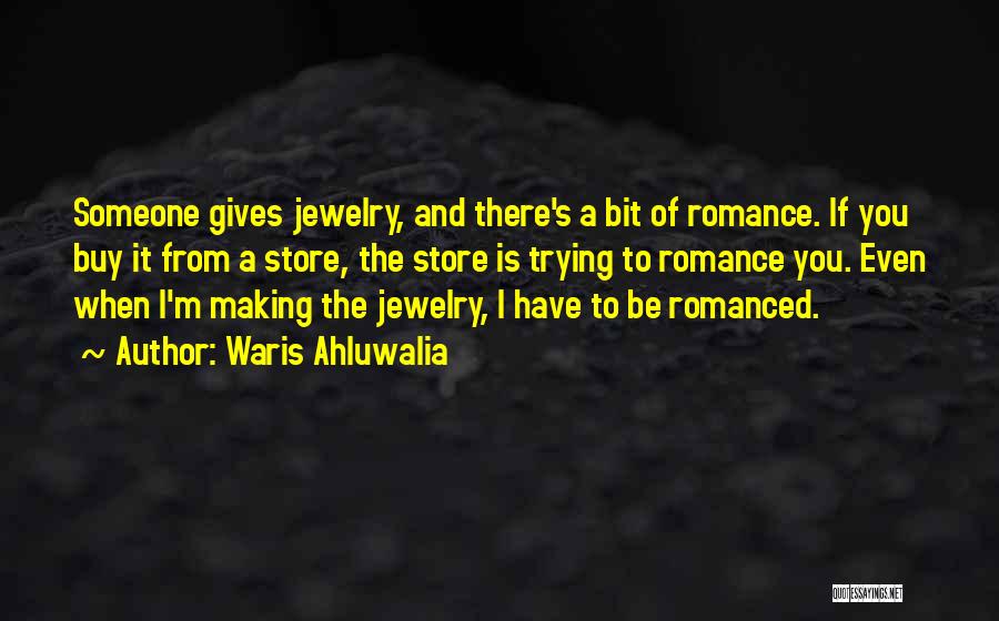 Romanced In A Way Quotes By Waris Ahluwalia