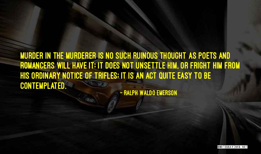 Romancers Quotes By Ralph Waldo Emerson Romancers Quotes By Ralph Waldo Emerson