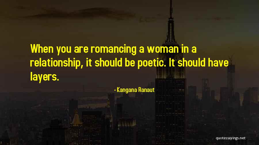 Romancing A Woman Quotes By Kangana Ranaut