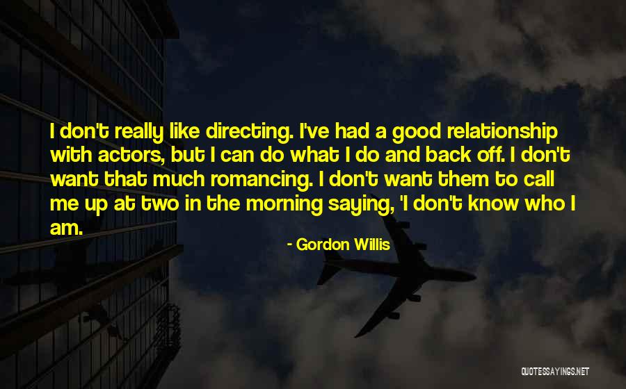 Romancing Her Quotes By Gordon Willis Romancing Her Quotes By Gordon Willis