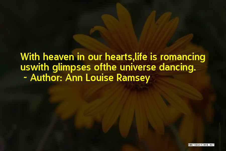 Romancing Life Quotes By Ann Louise Ramsey