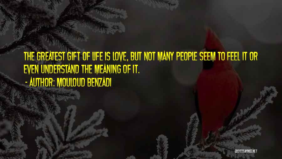 Romancing Life Quotes By Mouloud Benzadi