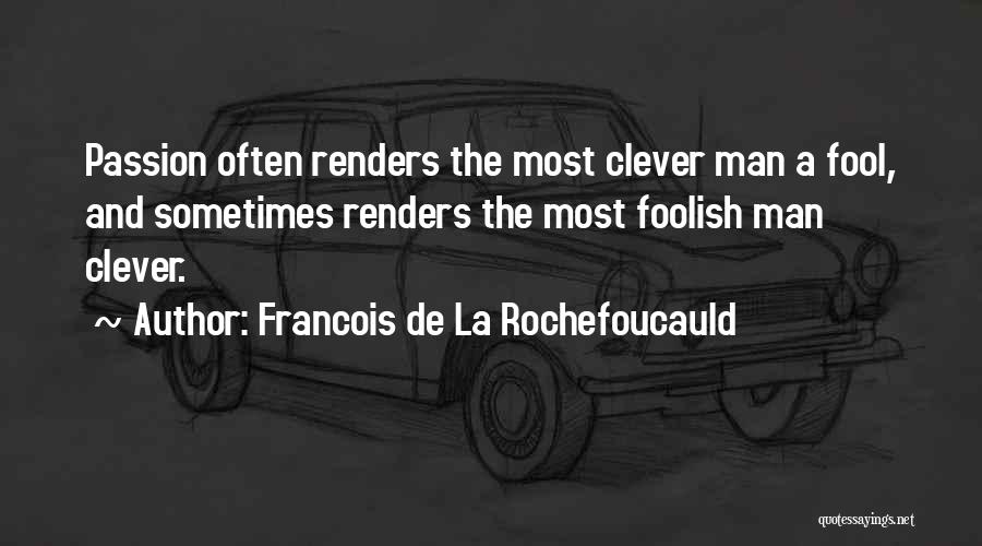 Romanee Quotes By Francois De La Rochefoucauld