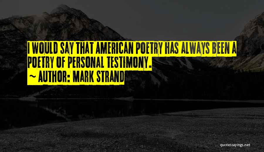 Romanek Director Quotes By Mark Strand