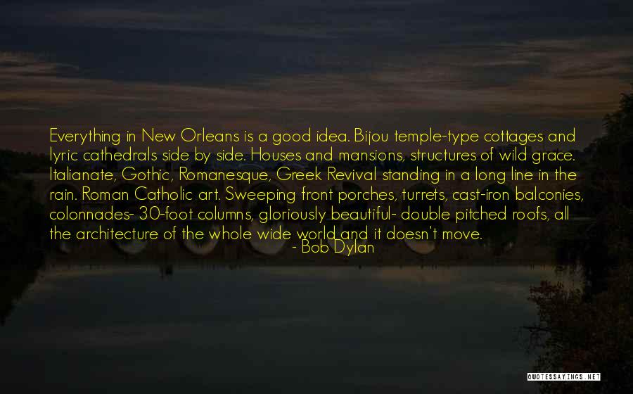 Romanesque Cathedrals Quotes By Bob Dylan Romanesque Cathedrals Quotes By Bob Dylan