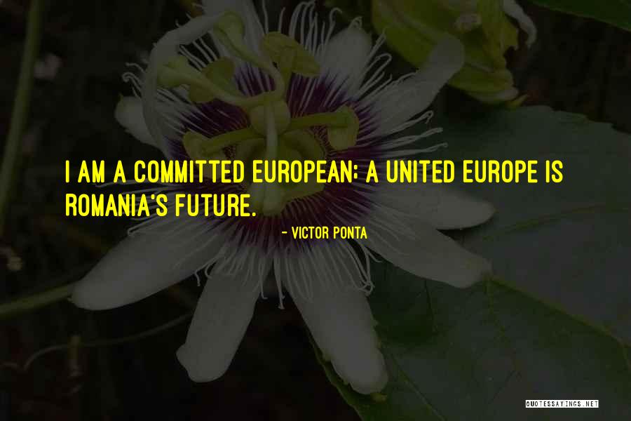 Romania Europe Quotes By Victor Ponta