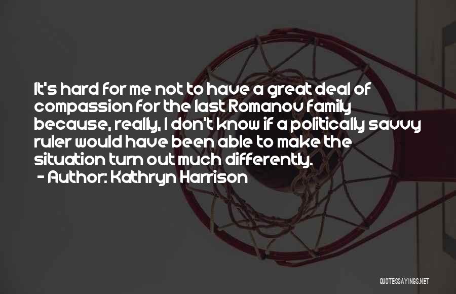 Romanov Quotes By Kathryn Harrison
