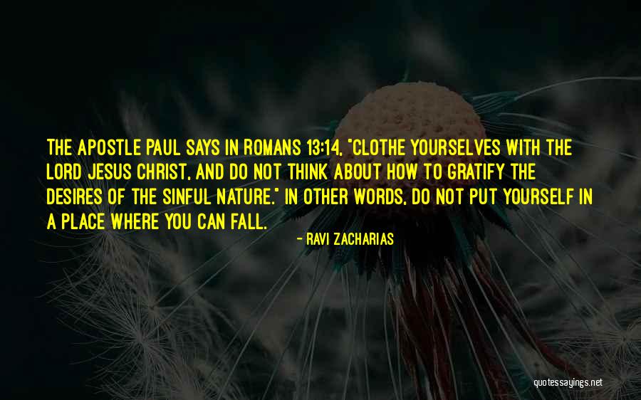 Romans 13 Quotes By Ravi Zacharias Romans 13 Quotes By Ravi Zacharias